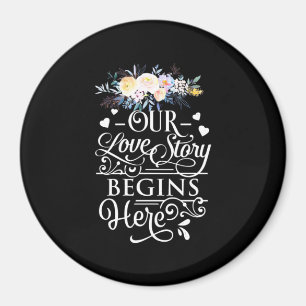 Our Love Story Begins Here Magnet