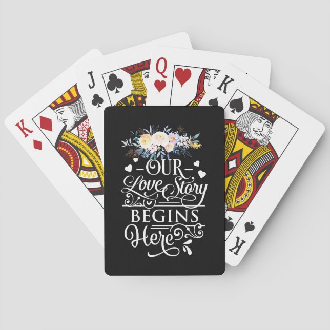 Our Love Story Begins Here Playing Cards (Back)