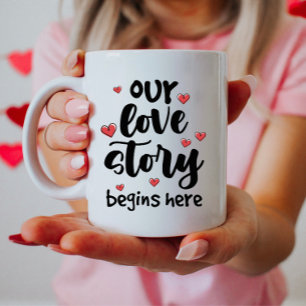 Our Love Story Mug,  Romantic Valentine’s Gift Coffee Mug