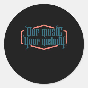 Our Music Your Melody Classic Round Sticker