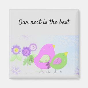 Our Nest Is the Best Magnet