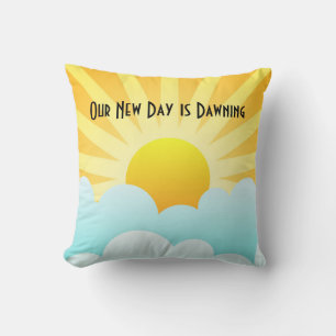 Our New Day is Dawning Cushion