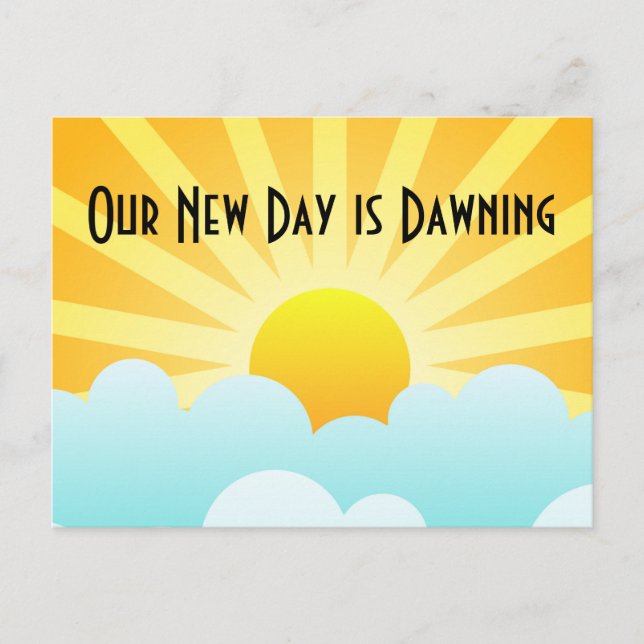 Our New Day is Dawning Postcard (Front)