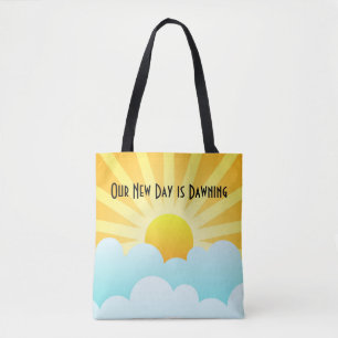Our New Day is Dawning Tote Bag