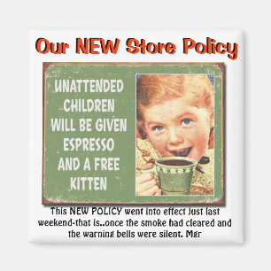 "Our *NEW store policy" Magnet