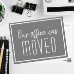 Our Office Has Moved Grey Minimalist Business Postcard<br><div class="desc">We have a new address moving postcards for a modern business or chic corporation looking to update their clients on a new location. Our office has moved. Classy,  minimalist typography on grey and white cards for your company. Customise the change of address on the back.</div>