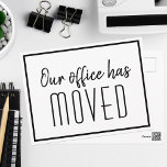 Our Office Has Moved Simple Modern Business Moving Postcard<br><div class="desc">We have a new address moving postcards for a modern business or chic corporation looking to update their clients on a new location. Our office has moved. Classy,  minimalist typography on sleek black and white cards for your company. Customise the change of address on the back.</div>