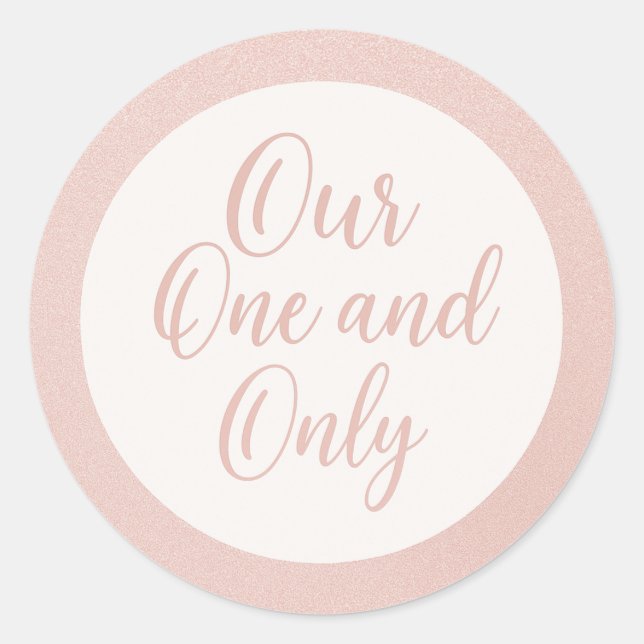 Our One and Only Rose Gold Glitter Wedding Classic Round Sticker (Front)