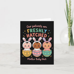 Our Patients Are Freshly Hatched Mother By  Card