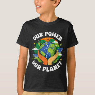 Our Power Earth Day 2026 Our Planet Men Women Kids T-Shirt