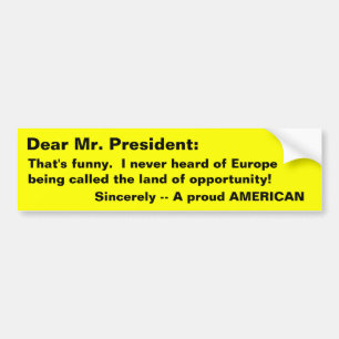 Our President? Bumper Sticker