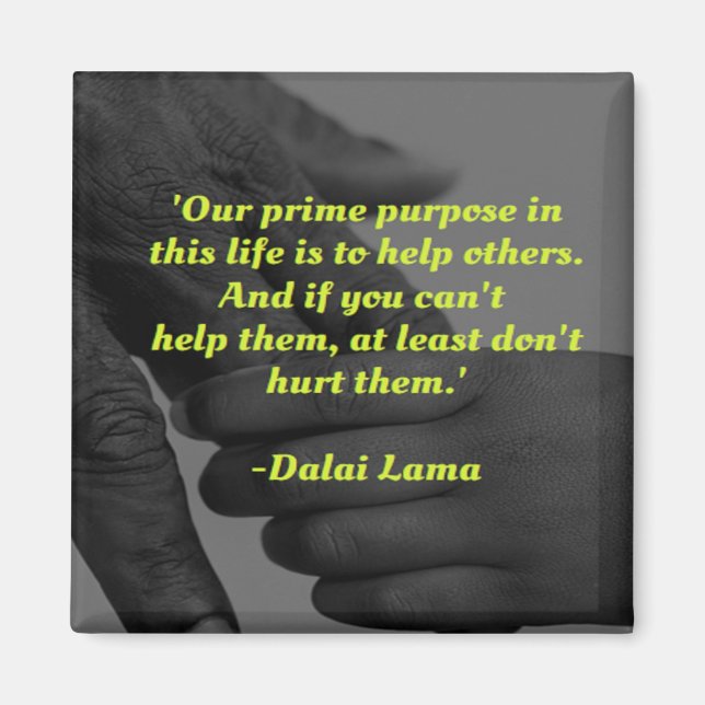 Our prime purpose in this life quote magnet (Front)