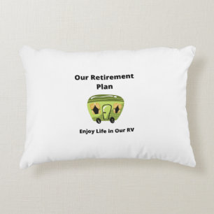 Our Retirement Plan, Enjoy Life in Our RV Decorative Cushion