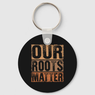 Our Roots Problem Empower Equality And Justice Key Ring