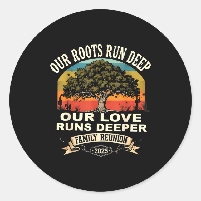 Our Roots Run Deep Family Reunion 2025 Gift  Classic Round Sticker (Front)