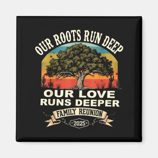 Our Roots Run Deep Family Reunion 2025 Gift  Magnet (Front)