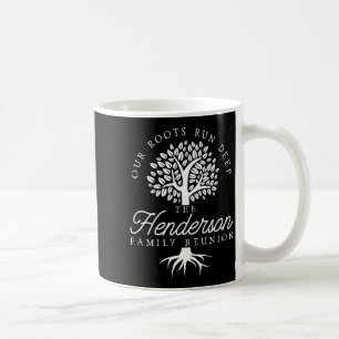 Our Roots Run Deep Henderson Family Reunion Shirts Coffee Mug
