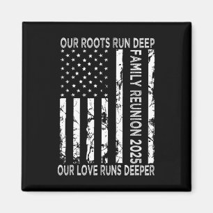 Our Roots Run Deep Our Love Runs Deeper Family Reu Magnet