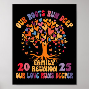 Our Roots Run Deep Our Love Runs Deeper Family Reu Poster
