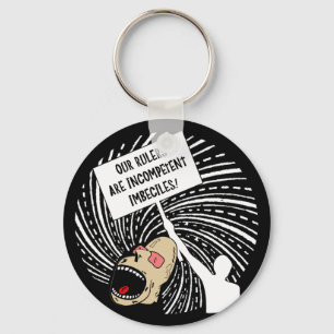 Our rulers are incompetent imbeciles key ring