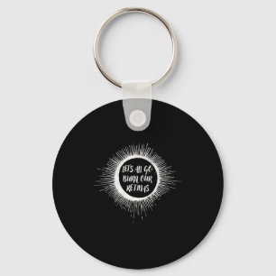 Our Shirt Sun Eclipse Solar Total Let's Key Ring