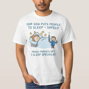 Our Son Puts People to Sleep Safely   Proud Parent T-Shirt