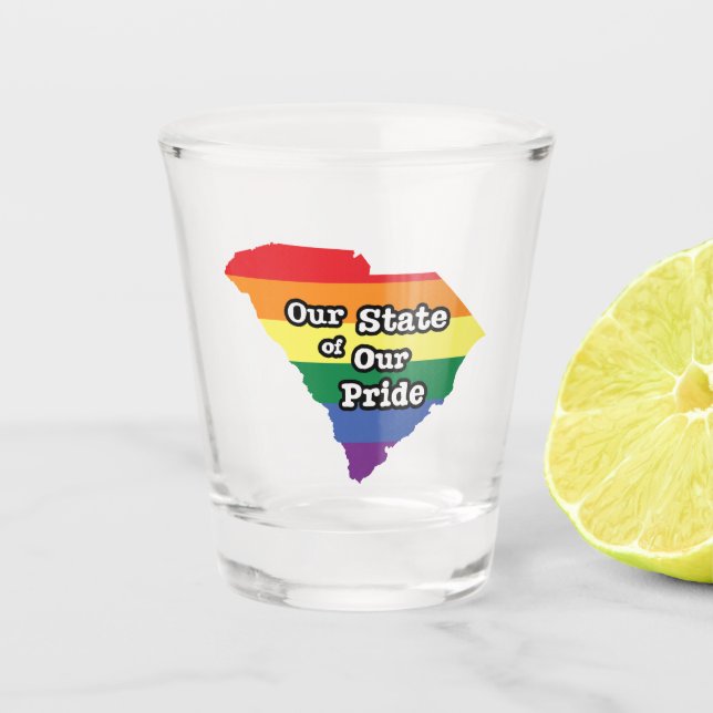 Our State of Our Pride | South Carolina Shot Glass (Front)