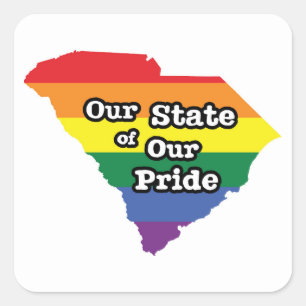 Our State of Our Pride   South Carolina Square Sticker