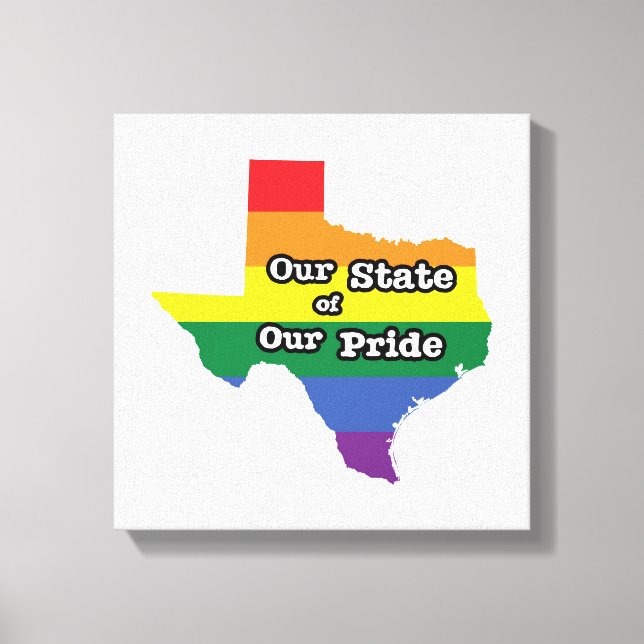 Our State of Our Pride | Texas Canvas Print (Front)