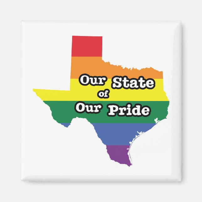 Our State of Our Pride | Texas Magnet (Front)