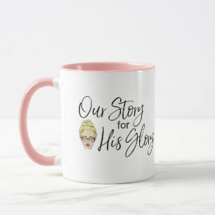 Our Story for His Glory Mug