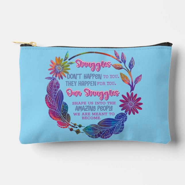 Our Struggles Shape Us Into The Amazing People Accessory Pouch (Front)
