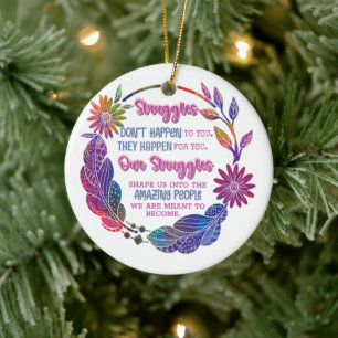 Our Struggles Shape Us Into The Amazing People Ceramic Tree Decoration