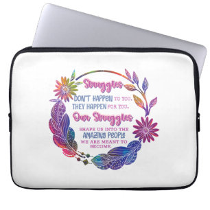 Our Struggles Shape Us Into The Amazing People Laptop Sleeve