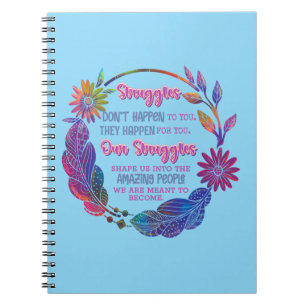 Our Struggles Shape Us Into The Amazing People Notebook