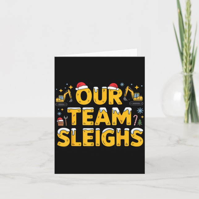 Our Team Sleighs Christmas Construction Worker In  Card (Front)