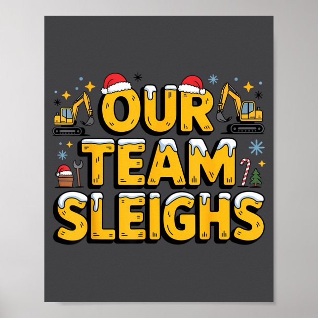 Our Team Sleighs Christmas Construction Worker In  Poster (Front)