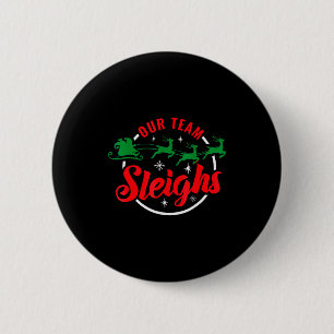 Our Team Sleighs Christmas Family Pajama Xmas Holi 6 Cm Round Badge