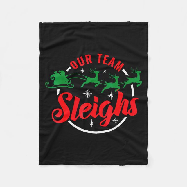 Our Team Sleighs Christmas Family Pajama Xmas Holi Fleece Blanket (Front)