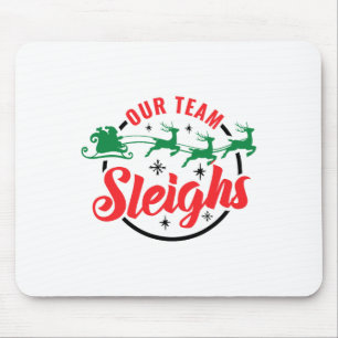 Our Team Sleighs Christmas Family Pajama Xmas Holi Mouse Mat