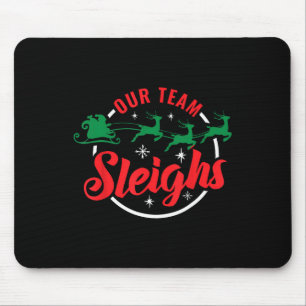 Our Team Sleighs Christmas Family Pajama Xmas Holi Mouse Mat