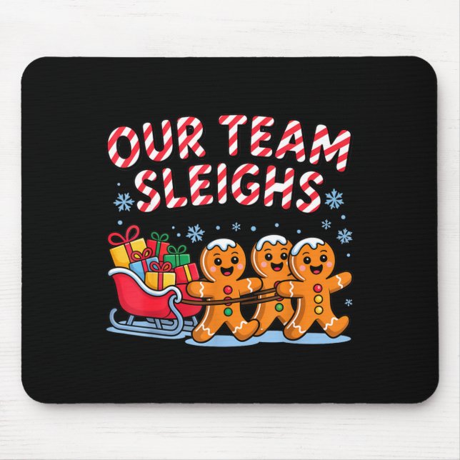 Our Team Sleighs Christmas Gingerbread And Xmas Sq Mouse Mat (Front)