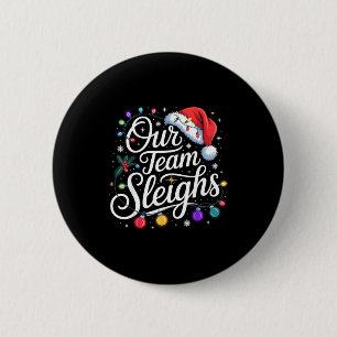 Our Team Sleighs Christmas Lights Red Santa Hat Xm 6 Cm Round Badge