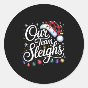 Our Team Sleighs Christmas Lights Red Santa Hat Xm Classic Round Sticker