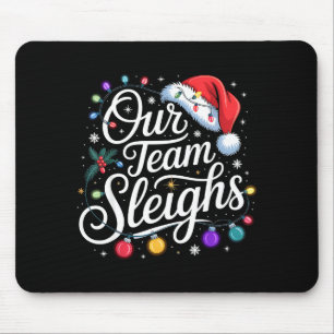 Our Team Sleighs Christmas Lights Red Santa Hat Xm Mouse Mat