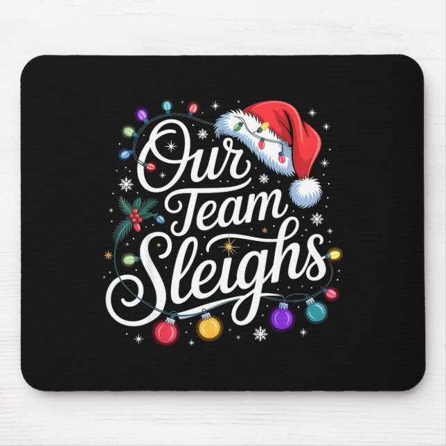 Our Team Sleighs Christmas Lights Red Santa Hat Xm Mouse Mat (Front)