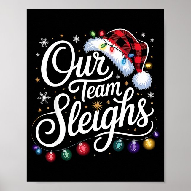 Our Team Sleighs Christmas Lights Red Santa Hat Xm Poster (Front)
