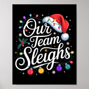 Our Team Sleighs Christmas Lights Red Santa Hat Xm Poster