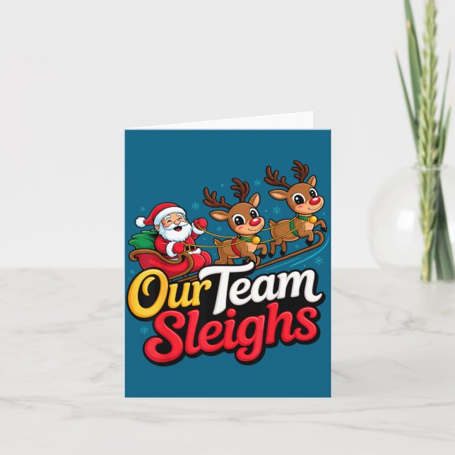 Our Team Sleighs Christmas Reindeers And Santa Off Card (Front)
