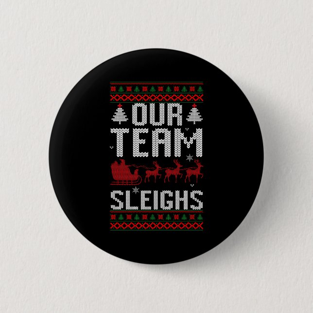 Our Team Sleighs Christmas Reindeers Santa's Long  6 Cm Round Badge (Front)